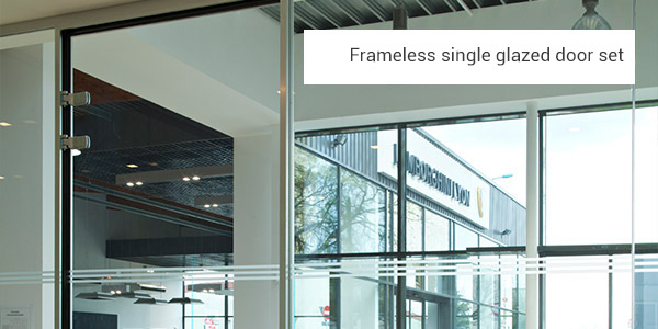 frameless single glazed door set